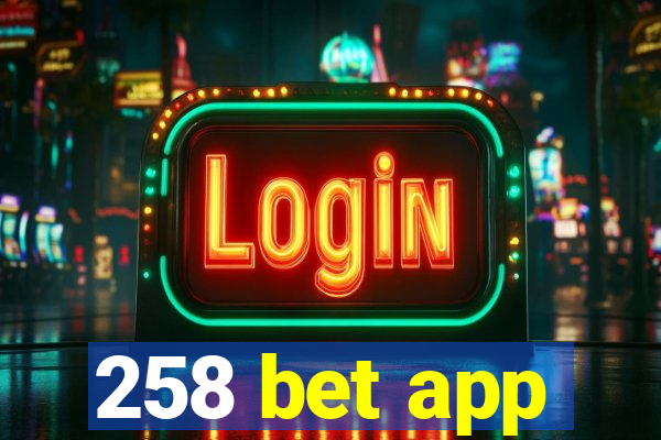 258 bet app